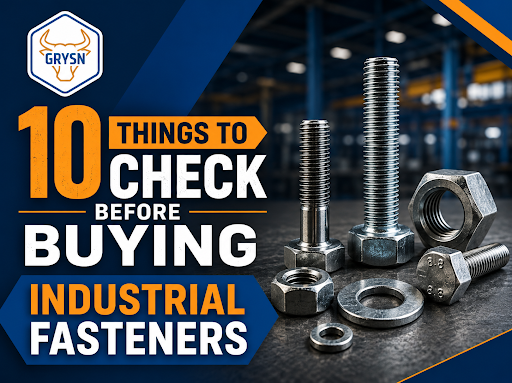 10 Things to Check Before Buying Industrial Fasteners